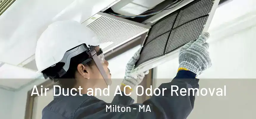  Air Duct and AC Odor Removal Milton - MA