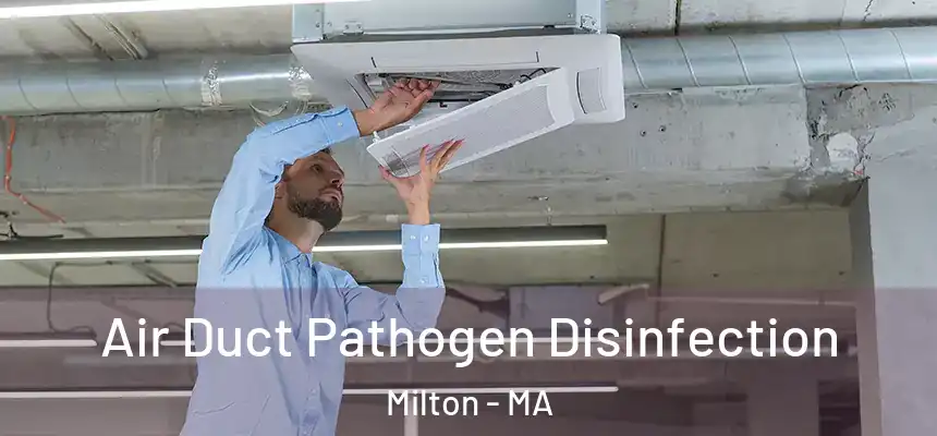  Air Duct Pathogen Disinfection Milton - MA
