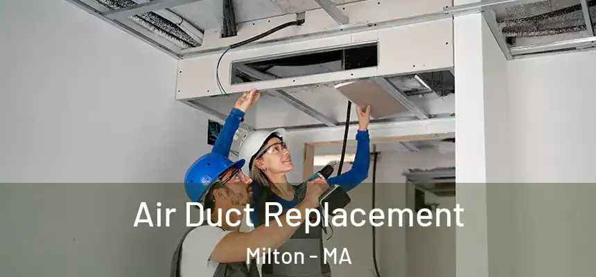  Air Duct Replacement Milton - MA