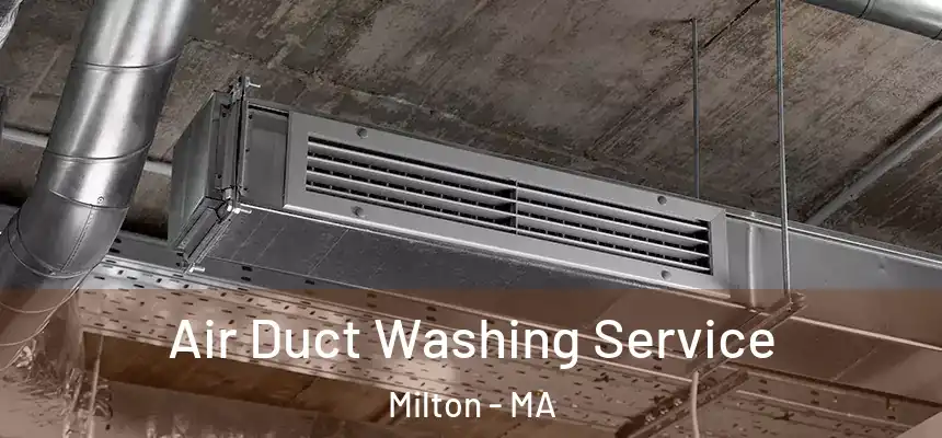  Air Duct Washing Service Milton - MA
