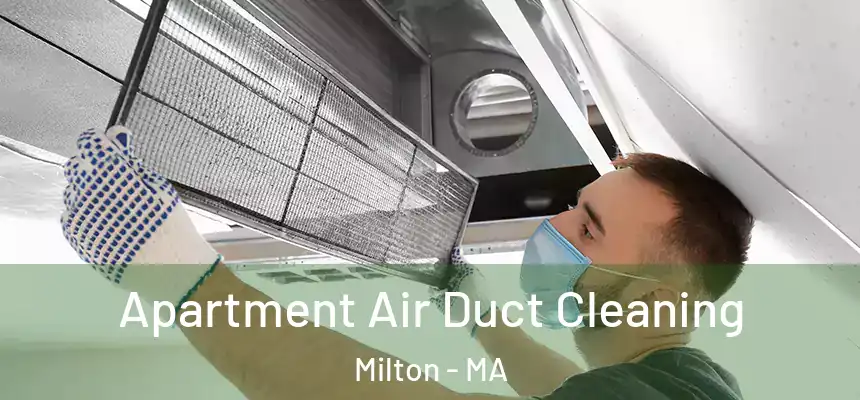 Apartment Air Duct Cleaning Milton - MA