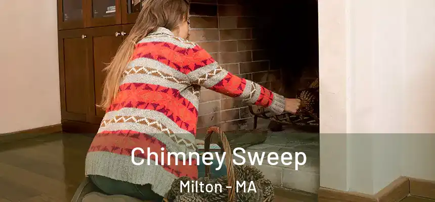  Chimney Sweep Milton - MA