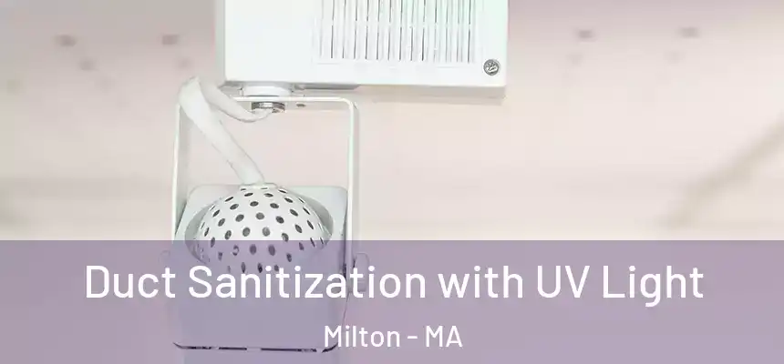  Duct Sanitization with UV Light Milton - MA