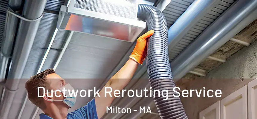  Ductwork Rerouting Service Milton - MA