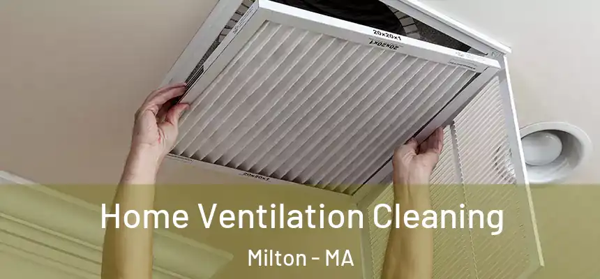  Home Ventilation Cleaning Milton - MA