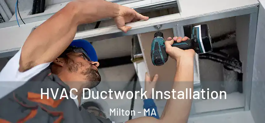  HVAC Ductwork Installation Milton - MA