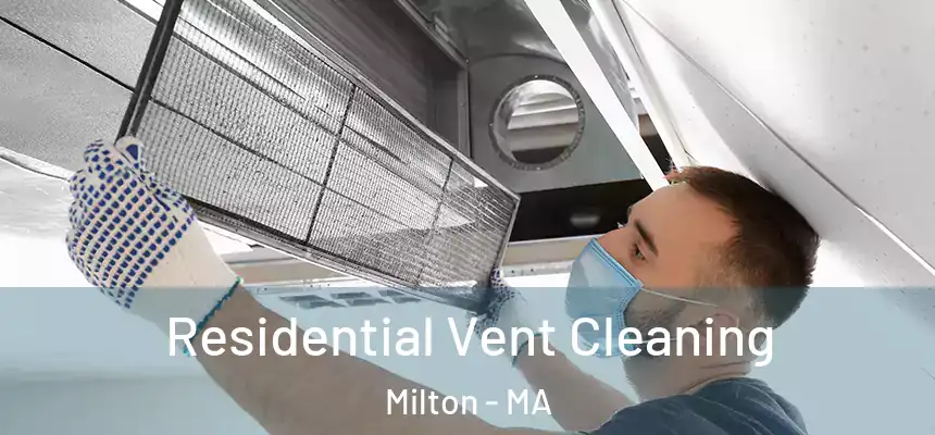  Residential Vent Cleaning Milton - MA